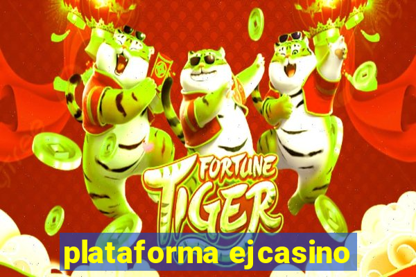 plataforma ejcasino